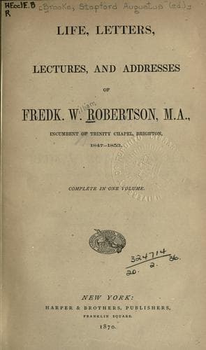 Tapa de Life, letters, lectures and addresses of Fredk. W. Robertson, M.A., incumbent of Trinity Chapel, Brighton, 1847-1853