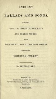 Tapa de Ancient ballads and songs, chiefly from tradition, manuscripts, and scarce works