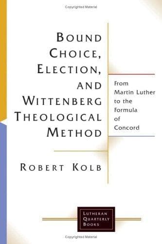 Tapa de Bound Choice, Election, And Wittenberg Theological Method