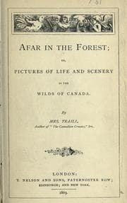 Tapa de Afar in the forest, or, Pictures of life and scenery in the wilds of Canada
