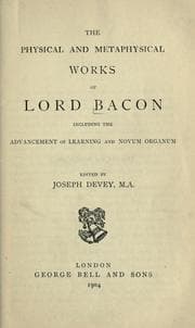 Tapa de The physical and metaphysical works of Lord Bacon including the Advancement of learning and Novum Organum