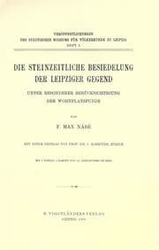 Tapa de Die steinzeitliche Besiedelung der Leipziger Gegend, unter besonderer Berücksichtigung der Wohnplatzfunde