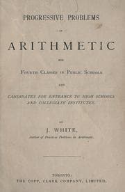 Tapa de Progressive problems in arithmetic for fourth classes in public schools and candidates for entrance to high schools and collegiate institutes
