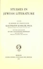 Tapa de Studies in Jewish literature, issued in honor of Professor Kaufmann Kohler, president, Hebrew Union College, Cincinnati, Ohio, on the occasion of his seventieth birthday, May the tenth, nineteen hundred and thirteen