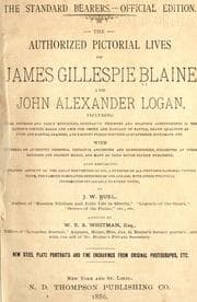 Tapa de The authorized pictorial lives of James Gillespie Blaine and John Alexander Logan