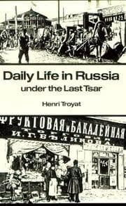 Tapa de Daily Life in Russia under the Last Tsar (Daily Life)