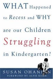 Tapa de What Happened to Recess and Why Are Our Children Struggling in Kindergarten?