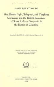 Tapa de Laws relating to gas, electric light, telegraph and telephone companies and the electric equipment of street railway companies in the District of Columbia