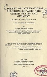 Tapa de A survey of international relations between the United States and Germany, August 1, 1914-April 6, 1917