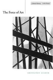 Tapa de The Force of Art (Cultural Memory in the Present)