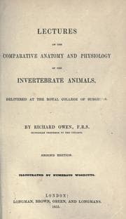Tapa de Lectures on the comparative anatomy and physiology of the invertebrate animals, delivered at the Royal college of surgeons