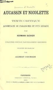Tapa de Aucassin et Nicolette.  Texte critique accompagné de paradigmes et d'un lexique par Hermann Suchier.  5. éd. partiellement refondue, traduite en français par Albert Counson