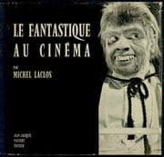 Tapa de Le fantastique au cinéma