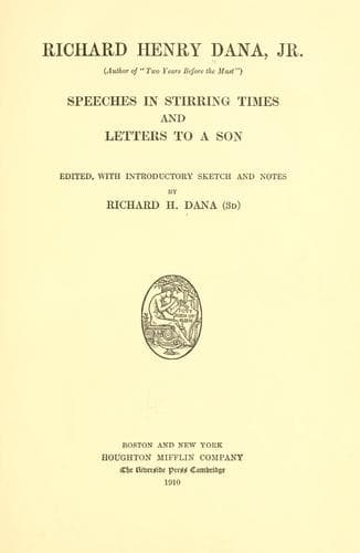 Tapa de Richard Henry Dana, jr. ... speeches in stirring times, and letters to a son