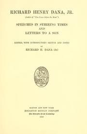 Tapa de Richard Henry Dana, jr. ... speeches in stirring times, and letters to a son