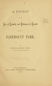 Tapa de A digest of the acts of assembly and ordinances of councils relating to Fairmount Park
