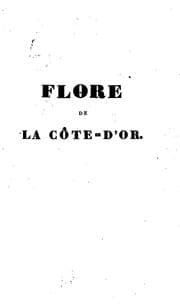 Tapa de Flore de la Côte-d'Or, ou, Description des plantes indigènes et des espèces le plus généralement cultivées et acclimatées