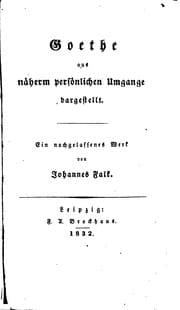 Tapa de Goethe aus Näherm persönlichen Umgange dargestellt: Ein nachgelassenes Werk