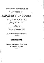 Tapa de Descriptive catalogue of art works in Japanese lacquer forming the third division of the Japanese collection in the possession of James L. Bowes, Esq., Liverpool