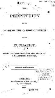 Tapa de The perpetuity of the faith of the Catholic Church on the Eucharist