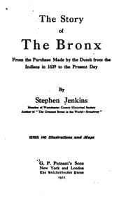 Tapa de The story of the Bronx, from the purchase made by the Dutch from the Indians in 1639 to the present day