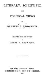 Tapa de Literary, scientific, and political views of Orestes A. Brownson