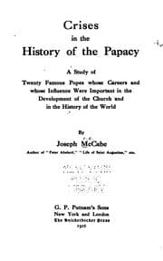 Tapa de Crises in the History of the Papacy: A Study of Twenty Famous Popes Whose Careers and Whose ...
