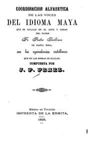 Tapa de Coordinacion alfabetica de las voces del idioma maya que se hallan en el arte y obras del padre fr. Pedro Beltran de Santa Rosa, con las equivalencias castellanas que en las mismas se hallan