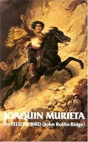 Tapa de The life and adventures of Joaquín Murieta, the celebrated California bandit
