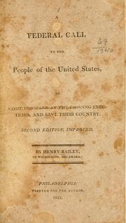 Tapa de A federal call to the people of the United States, to come foreward at the ensuing election, and save their country