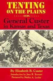 Tapa de Tenting on the plains, or, General Custer in Kansas and Texas
