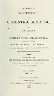 Tapa de Kirby's wonderful and eccentric museum; or, Magazine of remarkable characters. Including all the curiosities of nature and art, from the remotest period to the present time, drawn from every authentic source. Illustrated with one hundred and twenty-four engravings. Chiefly taken from rare and curious prints or original drawings