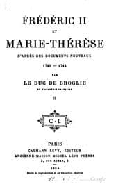 Tapa de Frédéric II et Marie-Thérèse d'après des documents nouveaux, 1740-1742