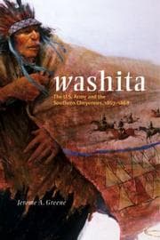 Tapa de Washita : the U.S. Army and the Southern Cheyennes, 1867-1869