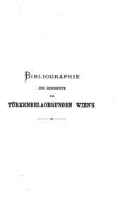 Tapa de Bibliographie zur geschichte der beiden türkenbelagerungen Wien's 1529 und 1683