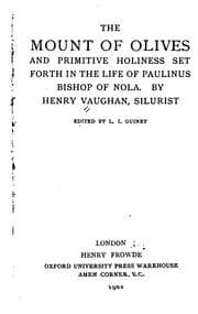 Tapa de The Mount of Olives, and Primitive holiness set forth in the life of Paulinus, Bishop of Nola