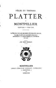 Tapa de Félix et Thomas Platter à Montpellier 1552-1559--1595-1599