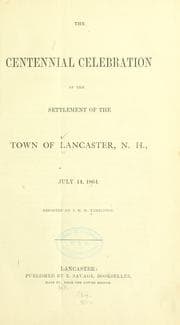 Tapa de The Centennial celebration of the settlement of the town of Lancaster, N.H., July 14, 1864