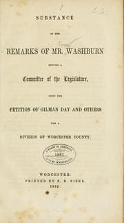 Tapa de Substance of the remarks of Mr. Washburn before a committee of the legislature : upon the petition of Gilman Day and others for a division of Worcester County