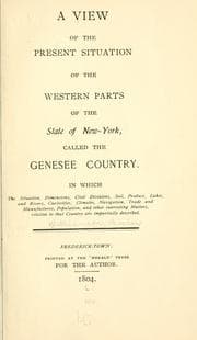 Tapa de A view of the present situation of the western parts of the state of New York, called the Genesee Country..