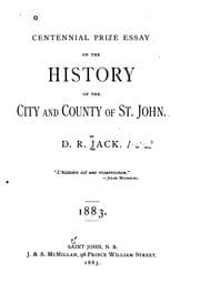 Tapa de Centennial prize esay on the history of the city and county of St. John