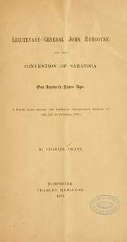 Tapa de Lieutenant-General John Burgoyne and the convention of Saratoga one hundred years ago. A paper read before the American antiquarian society on the 22d of October, 1877
