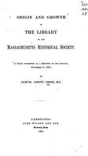 Tapa de Origin and growth of the library of the Massachusetts Historical Society