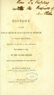 Tapa de A history of the First Church and Parish in Dedham, in three discourses