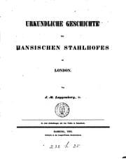 Tapa de Urkundliche Geschichte des hansischen Stahlhofes zu London