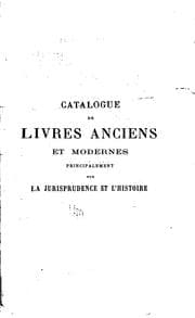 Tapa de Catalogue de livres anciens et modernes principalement sur la jurisprudence ...