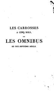 Tapa de Les carrosses à cinq sols, ou Les omnibus du dix-septième siècle ...