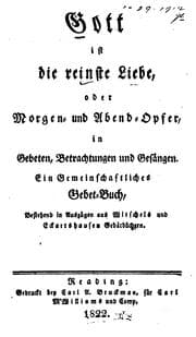 Tapa de Gott ist die reinste liebe, oder Morgen- und abend-opfer, in gebeten, betrachtungen und gesängen. Ein gemeinschaftliches gebet-buch, bestehend in auszügen aus Witschels und Eckartshausen gebätbüchern