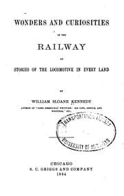 Tapa de Wonders and curiosities of the railway; or, Stories of the locomotive in every land