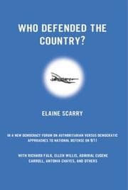Tapa de Who Defended the Country? A New Democracy Forum on Authoritarian versus Democratic Approaches to National Defense on 9/11 (New Democracy Forum)